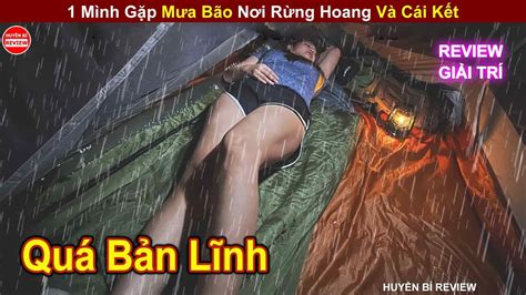 Cô Gái Đang Trên Đường Trở Về Nhà Gặp Phải Mưa Bão Và Cái Kết HUYỀN