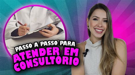 Passo A Passo E Desafios Para Come Ar A Atender Em Consult Rio Youtube