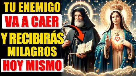 Tu Enemigo Caer Y Recibir S Milagros Hoy Mismo San Benito Y Nuestra