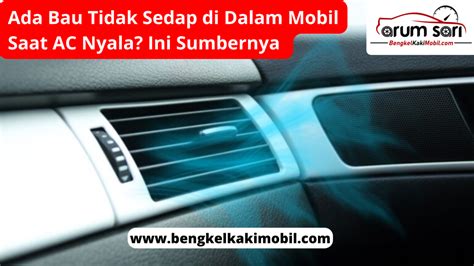 Ini Sumber Bau Tidak Sedap Di Dalam Mobil Saat Ac Nyala