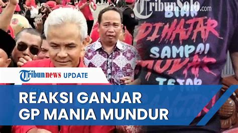 Reaksi Ganjar Pranowo Tahu Gp Mania Mundur Tak Lagi Dukung Capres