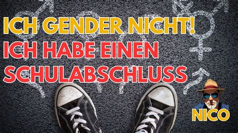 Ich Gender Nicht Ich Habe Einen Schulabschluss Youtube