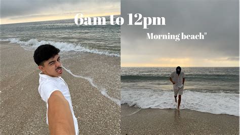 6am To 12pm Morning Beach YouTube