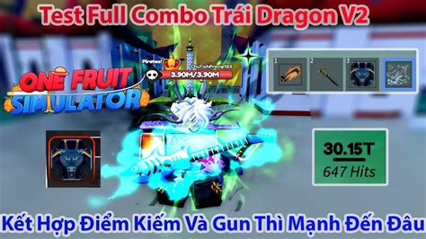 One Fruit Test Full Combo Trái Dragon V2 Kết Hợp Điểm Kiếm Và Gun Thì