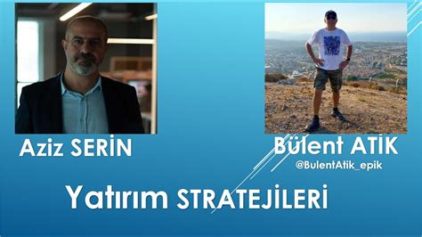 BORSADA YATIRIM STRATEJİLERİ BÜLENT ATİK epikur YouTube