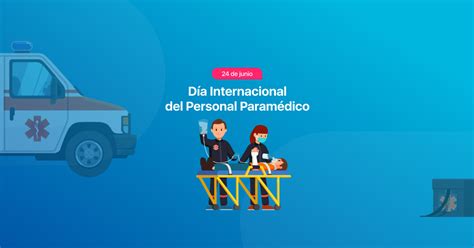 Día del Paramédico manejo de pacientes en emergencia