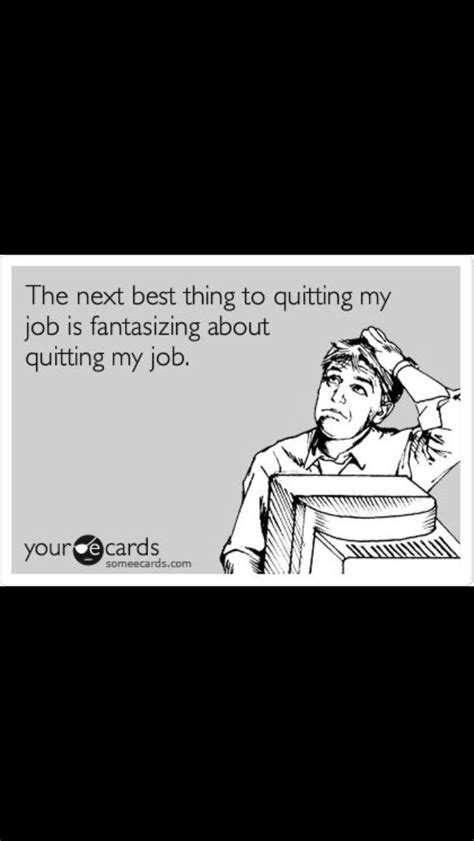 Quitting My Job Funny Memes Memes Ecard Meme