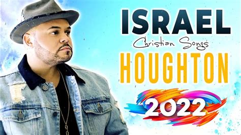 Top Christians Worship Songs Israel Houghton 🙏 Best Worship Songs Of