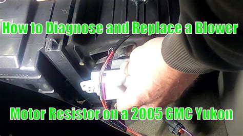 Testing And Replacing The Blower Motor Resistor In A 2005 Gmc Yukon Youtube