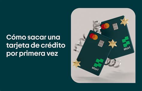 Requisitos Para Sacar Una Tarjeta De Crédito Por Primera Vez Stori Card