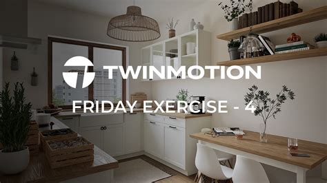 Twinmotion Friday Exercise Series Kitchen Rendering Youtube