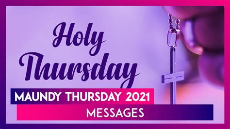 Maundy Thursday 2021 Messages Send Devotional Quotes And Thoughts Ahead Of Good Friday Youtube