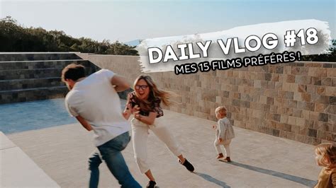 DAILY VLOG 18 MES 15 FILMS PRÉFÉRÉS YouTube