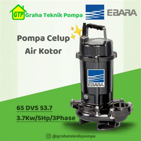 Jual Ebara Pompa Celup Air Kotor 65 DVS 53 7 3 7kw 5Hp Pompa