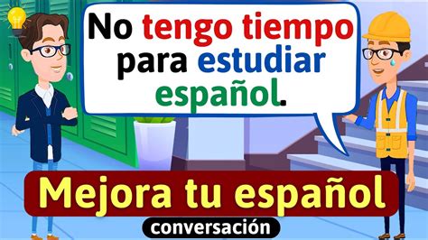 Habla Español con fluidez Conversación en español Diálogos