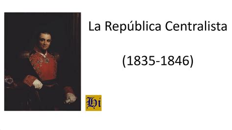 La República Centralista en México 1835 1846 YouTube