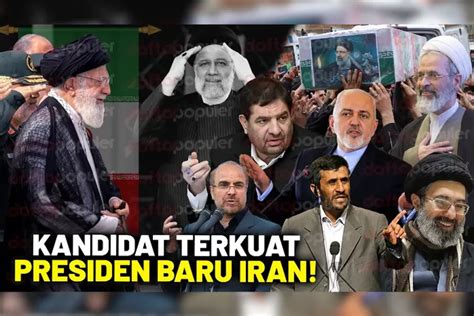 Mengenal Calon Presiden Iran Pengganti Ebrahim Raisi Siapa Sosok Yang