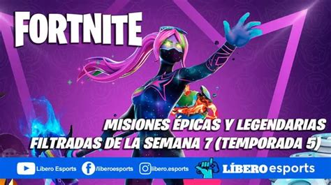 Fortnite Misiones Filtradas De La Semana 7 Temporada 5