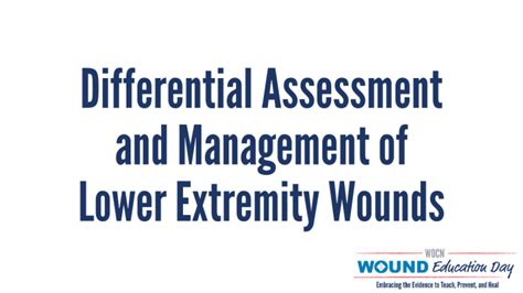 Differential Assessment And Management Of Lower Extremity Wounds