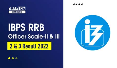 Ibps Rrb Officer Scale Ii And Iii Result 2022 Out Result Link And Marks