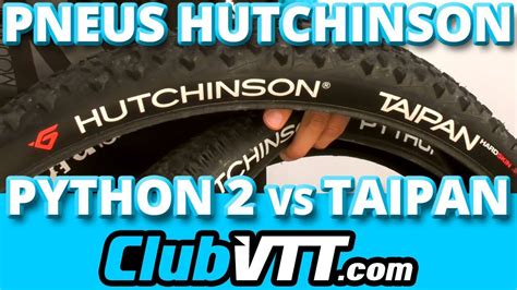 Guide Du Pneu Vtt Hutchinson Python Et Taipan Youtube