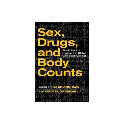 Isbn 9780801476181 Sex Drugs And Body Counts The Politics Of Numbers In Global Crime And