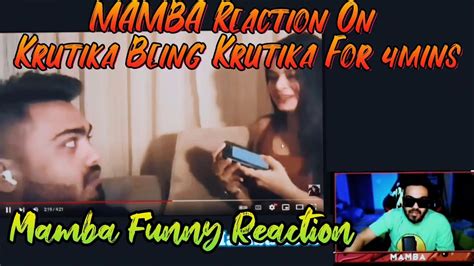 Mamba Reaction On Krutika Being Krutika For 4mins Mamba And Krutika