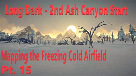 Long Dark Far Territory Interloper 2nd Ash Canyon Start Pt 15