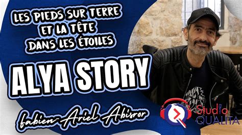 Les Pieds Sur Terre Et La Tête Dans Les étoiles Alya Story 599 Youtube