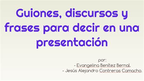 Guiones Discursos Y Frases Para Decir En Una Presentaci N By Jesus