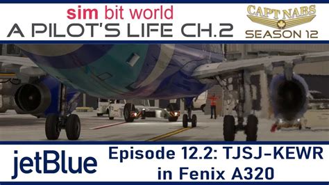 A Pilot S Life On Twitch S12e02 TJSJ KEWR Fenix A320 Worst Airmanship