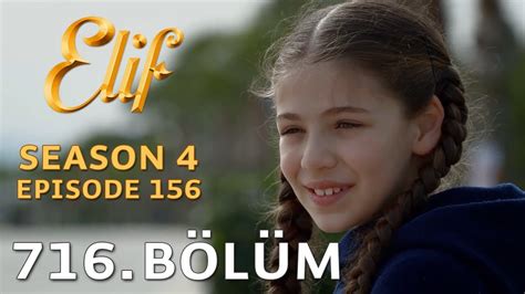 Elif 716 Bölüm Season 4 Episode 156 Youtube