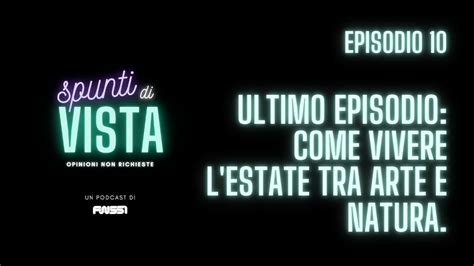 Spunti Di Vista Ultimo Episodio Come Vivere Un Estate Ecosostenibile