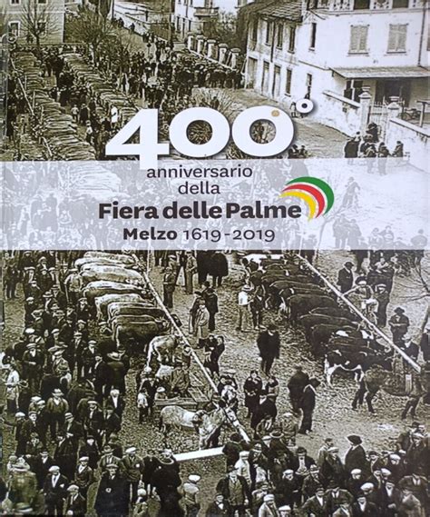 400 Anniversario Della Fiera Delle Palme Melzo 1619 2019 Ecomuseo