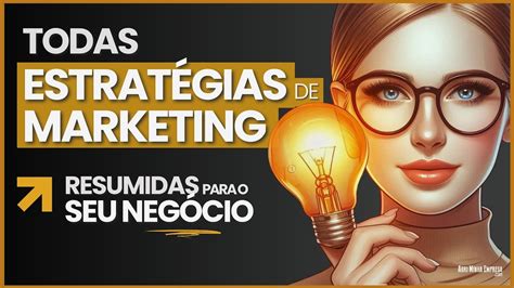 Os Principais Tipos De EstratÉgias De Marketing Guia Completo E Resumido Youtube