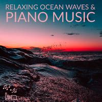 Relaxing Ocean Waves Piano MusicBaby Bedtime Lullaby音楽ダウンロード音楽配信