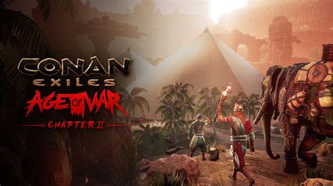 Conan Exiles Age of War Chapitre 2 est désormais disponible