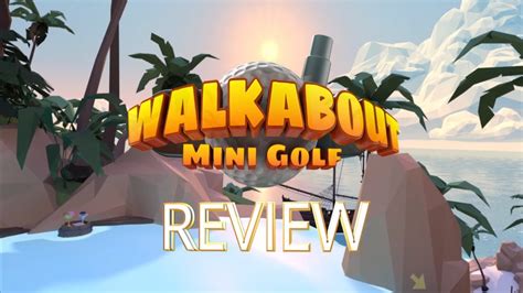 Walkabout Mini Golf VR Review Best VR Golf Game YouTube