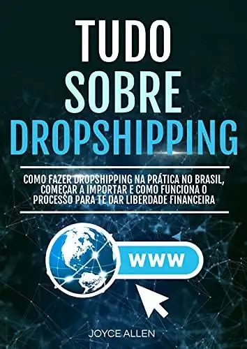 Tudo Sobre Dropshipping Como Fazer Dropshipping Na Pr Tica No Brasil