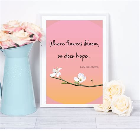 Where Flowers Bloom So Does Hope Printable Wall Art Lady Bird Johnson