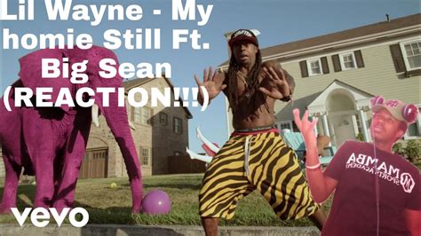 Lil Wayne My Homie Still Ft Big Sean Reaction Weezy Wed Youtube