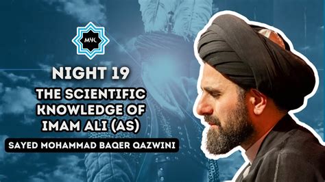 Night 19 The Scientific Knowledge Of Imam Ali AS Sayed Mohammad