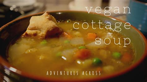 Vegan Antique Cottage Soup Cottagecore Recipes Adventures Across