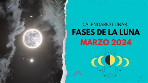 CALENDARIO LUNAR MARZO 2024 TODAS LAS FASES DE LA LUNA EN MARZO 2024