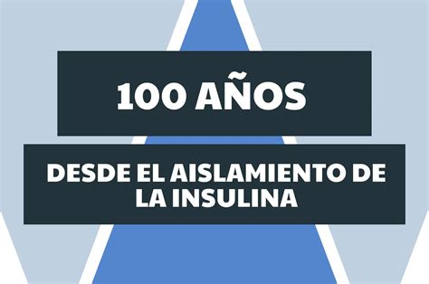 Insulina Descubrimiento Que Revolucion La Diabetes Basado En Hechos