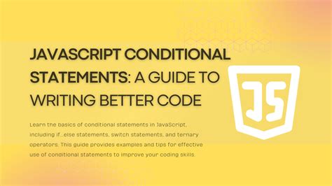 JavaScript Conditional Statements A Guide To Writing Better Code