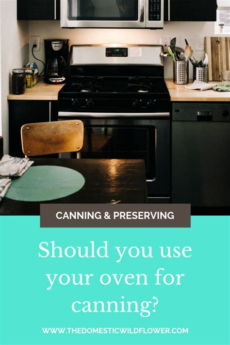 Oven Canning: Should You Try It?