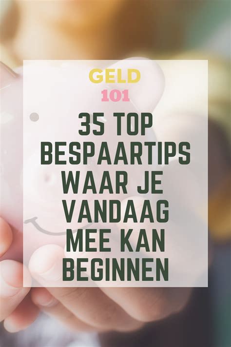 De 35 Beste Bespaartips Waarmee Je Vandaag Nog Kan Beginnen Met Deze