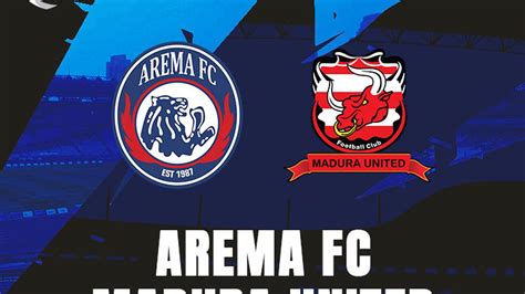 Prediksi BRI Liga 1 Arema FC Vs Madura United Tak Ingin Hattrick