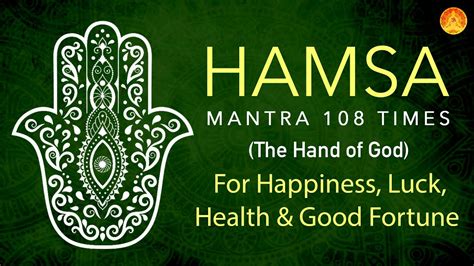 Hamsa Mantra 108 Times The Hand Of God Mantra For Happiness Luck